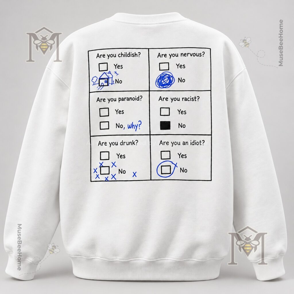 Childish Nervous Paranoid Racist Drunk Idiot Questionnaire Sweatshirt – Back view Childish Nervous Paranoid Racist Drunk Idiot Questionnaire Sweatshirt - back view