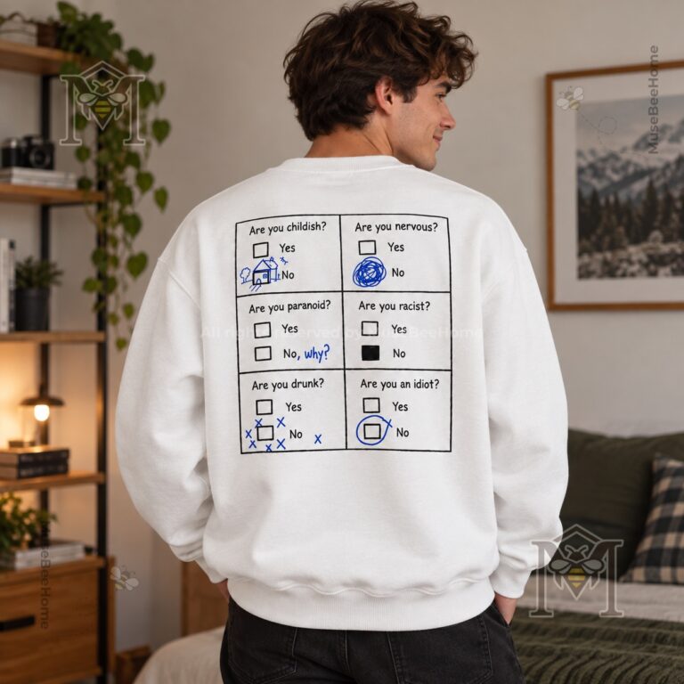 Childish Nervous Paranoid Racist Drunk Idiot Questionnaire Sweatshirt - photo 2