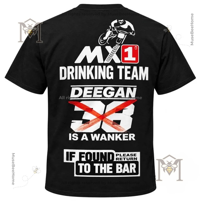 MX1 Drinking Team Deegan 38 Is a Wanker T-Shirt - bold back lettering and crossed number 38